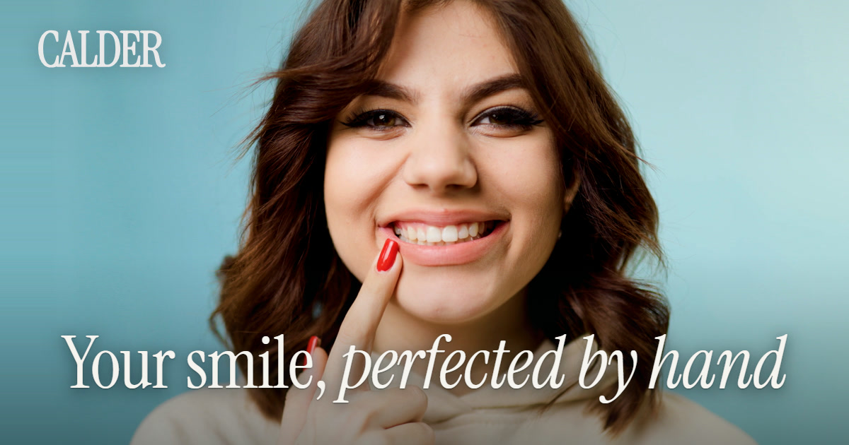 Calder's campaign card — the wordmark over a portrait, with the line "Your smile, perfected by hand".